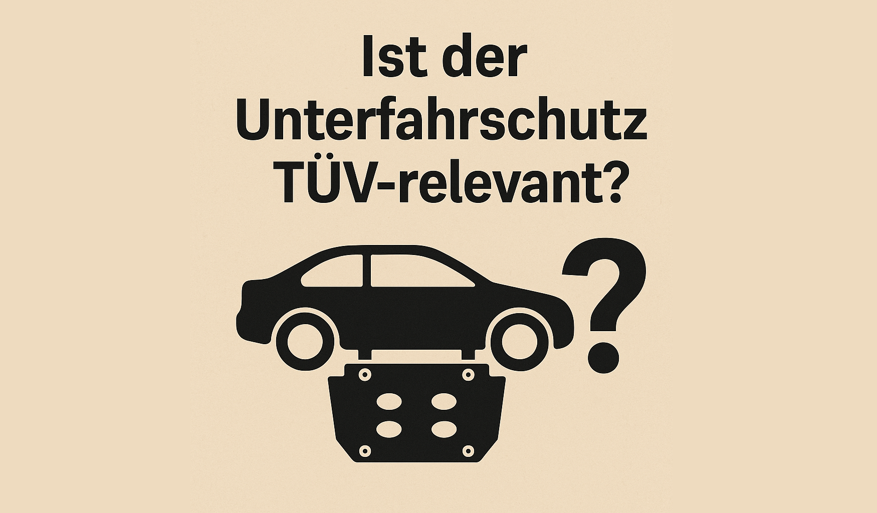 La protection sous moteur doit-elle passer au TÜV ?